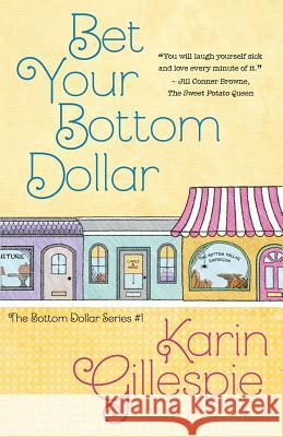 Bet Your Bottom Dollar Karin Gillespie   9781940976730
