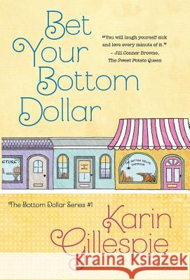 Bet Your Bottom Dollar Karin Gillespie   9781940976761