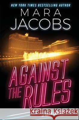 Against The Rules: Anna Dawson Book 3 Jacobs, Mara 9781940993126 Copper Country Press, LLC