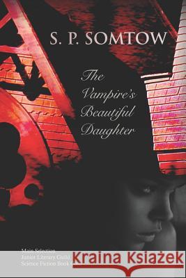 The Vampire's Beautiful Daughter S. P. Somtow 9781940999203 Diplodocus Press