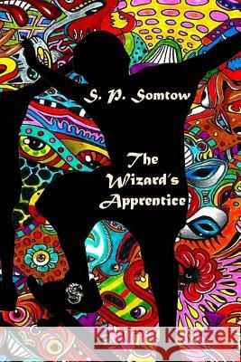 The Wizard's Apprentice S. P. Somtow 9781940999272 Diplodocus Press