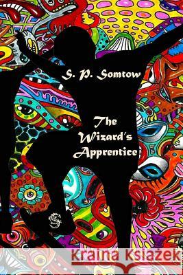 The Wizard's Apprentice S. P. Somtow 9781940999289 Diplodocus Press