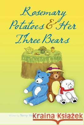 Rosemary Potatoes & Her Three Bears Kim Hagerty Terry Hagerty 9781941015407