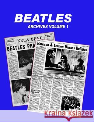 Beatles Archives Volume 1 Gary D. Zenker Torrence Berry 9781941028124