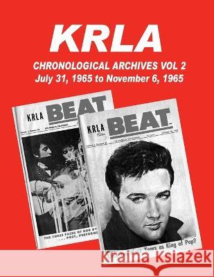 KRLA Chronological Archives Vol 2: July 31, 1965 to November 6, 1965 Gary Zenker 9781941028148