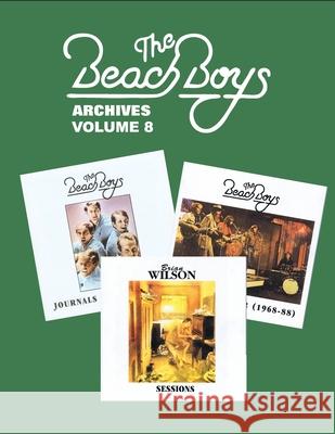 Beach Boys Archives Volume 8 Torrence Berry Gary Zenker 9781941028261 White Lightning Publishing