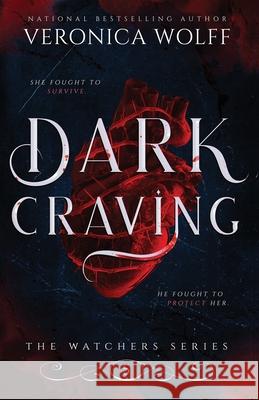 Dark Craving Veronica Wolff 9781941035009 Veronica Wolff
