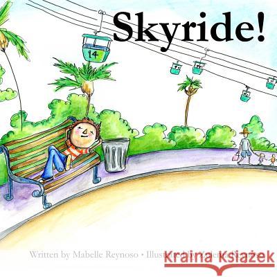 Skyride! Mabelle Reynoso Zulema Reynoso 9781941037003 Gordon Rocket