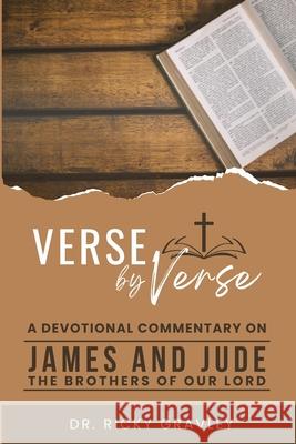 Verse by Verse a Devotional Commentary on James and Jude Ricky Gravley 9781941039656