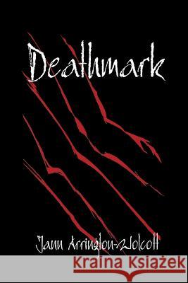 Deathmark Jann Arrington-Wolcott   9781941052037 Pronghorn Press