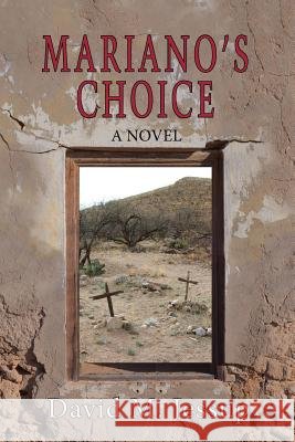 Mariano's Choice David M Jessup 9781941052174