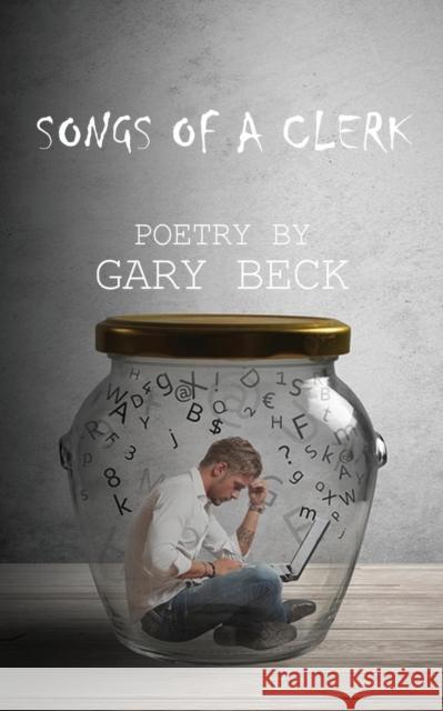 Songs of a Clerk Gary Beck 9781941058169 Winter Goose Publishing