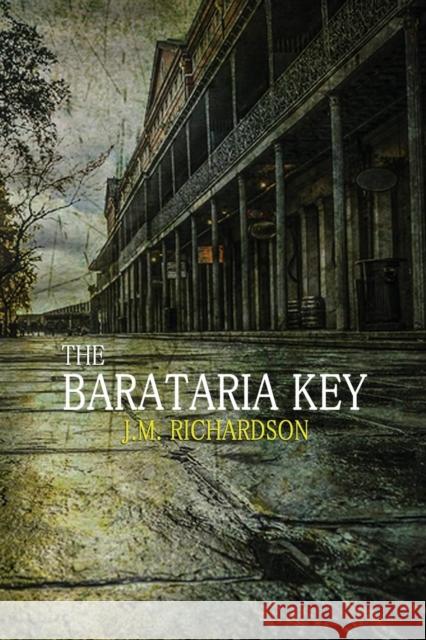 The Barataria Key J. M. Richardson 9781941058534 Winter Goose Publishing