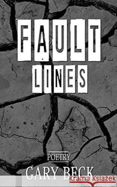 Fault Lines Gary Beck 9781941058558 Winter Goose Publishing