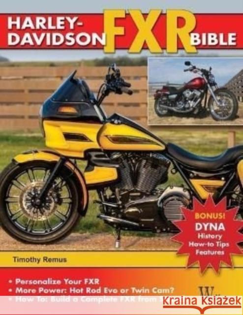 Harley-Davidson FXR Bible Timothy S Remus 9781941064559 Wolfgang Publications
