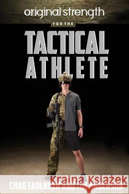 Original Strength for the Tactical Athlete Chad Faulkner Tim Anderson 9781941065341 Original Strength