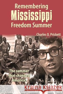 Remembering Mississippi Freedom Summer Charles O. Prickett 9781941066065 Wordrunner Press