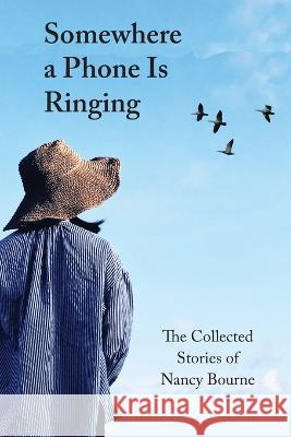 Somewhere a Phone Is Ringing Nancy Bourne   9781941066584 Wordrunner Press