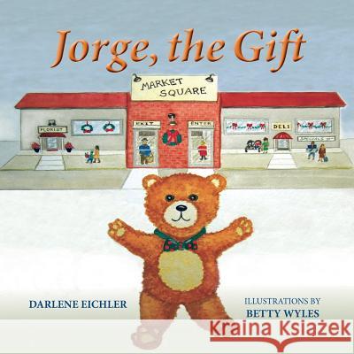 Jorge, the Gift Darlene Eichler Betty Wyles  9781941069622 Prose Press