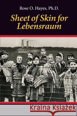 Sheet of Skin for Lebensraum Rose O Hayes, PH D 9781941069875 Prose Press