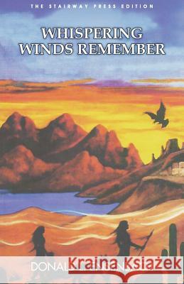 Whispering Winds Remember: The Stairway Press Edition Donald L. Ensenbach 9781941071618 Stairway Press