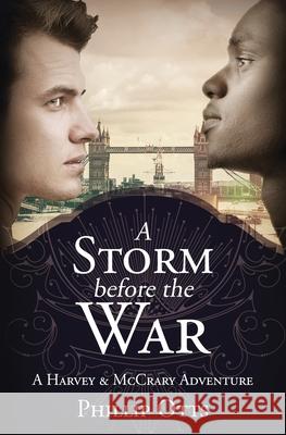 A Storm Before the War: A Harvey & McCrary Adventure Phillip Otts 9781941072561