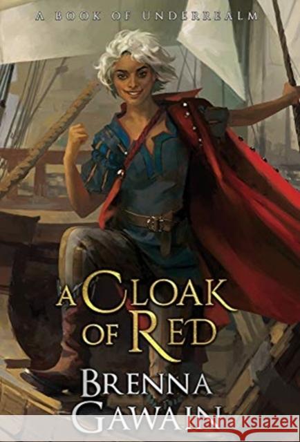 A Cloak of Red: A Book of Underrealm Brenna Gawain, Garrett Robinson, Karen Conlin 9781941076729 Legacy Books, Inc.