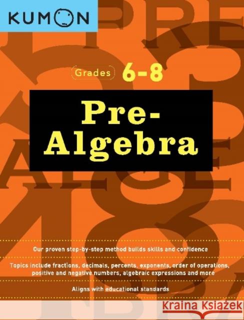 Kumon Grades 6-8 Pre-Algebra Kumon Publishing 9781941082577 Kumon Publishing North America