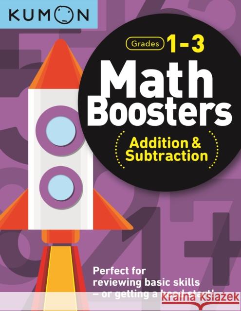 Math Boosters: Addition & Subtraction Kumon Publishing North America Kumon 9781941082805