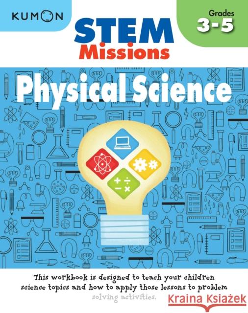 Kumon Stem Missions: Physical Science Kumon 9781941082812