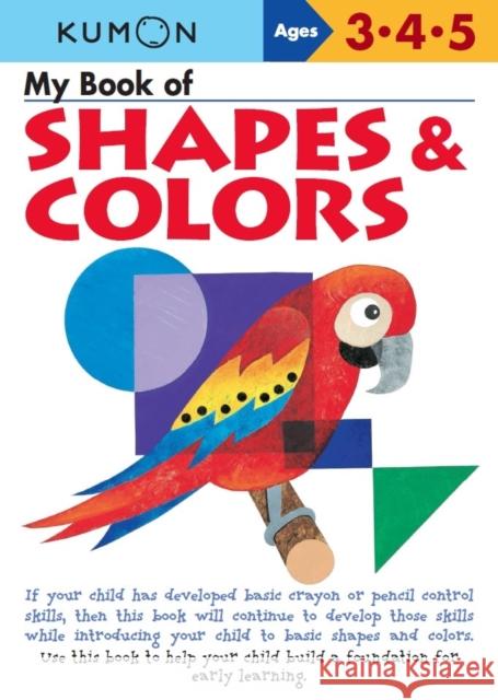 Kumon My Book of Shapes & Colors Kumon Publishing 9781941082850 Kumon Publishing North America, Inc