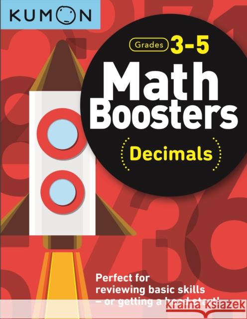 Math Boosters: Decimals Kumon Publishing North America Kumon 9781941082867 Kumon Publishing North America