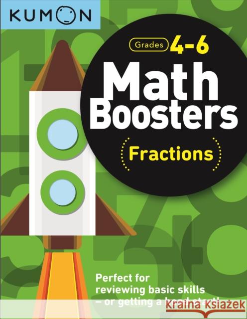 Math Boosters: Fractions Kumon Publishing North America Kumon 9781941082874 Kumon Publishing North America, Inc