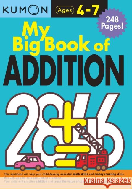 My Big Book of Addition Kumon Publishing 9781941082881 Kumon Publishing North America