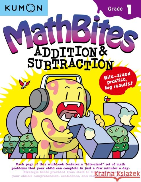 Mathbites: Grade 1 Addition & Subtraction Kumon Publishing 9781941082942 Kumon Publishing North America, Inc