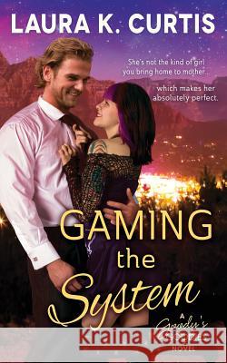 Gaming the System: A Goody's Goodies Novel Laura K. Curtis 9781941097144 River Hills Press