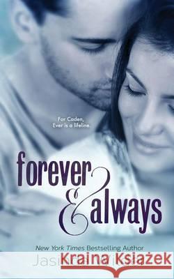 Forever & Always: The Ever Trilogy (Book 1) Jasinda Wilder 9781941098011