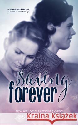 Saving Forever: The Ever Trilogy: Book 3 Jasinda Wilder 9781941098059 Seth Clarke