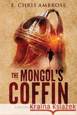 The Mongol's Coffin Ambrose, E. Chris 9781941107096