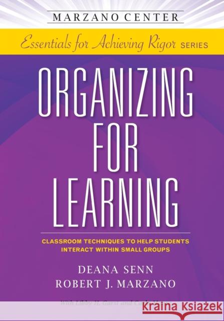 Organizing for Learning Deana Senn Robert J. Marzano Deana Senn 9781941112021 Learning Sciences International