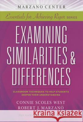 Examining Similarities & Differences Connie Scole Robert J. Marzano Connie West 9781941112052 Learning Sciences International