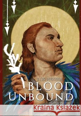 Blood Unbound: A Loki Devotional Bat Collazo 9781941136492 Troth