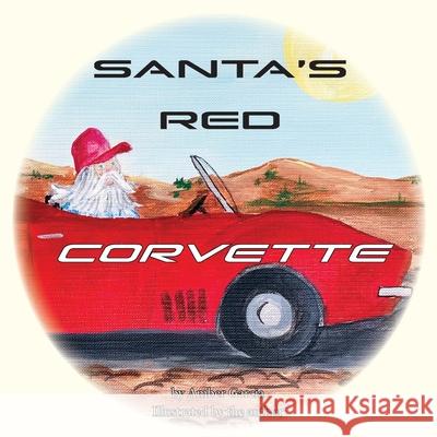 Santa's Red Corvette Amber R. Garcia Amber Garcia 9781941138847 Three Knolls Publishing