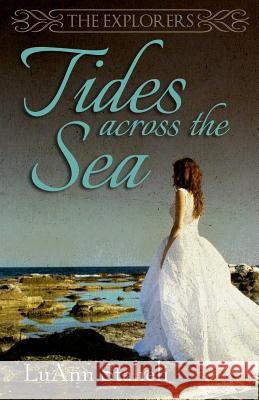 Tides Across the Sea Lu Ann Staheli 9781941145449