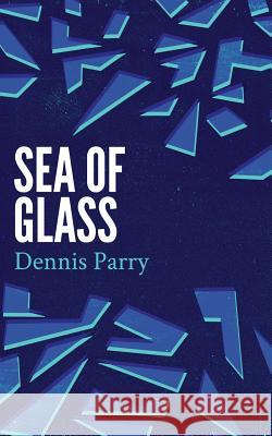 Sea of Glass (Valancourt 20th Century Classics) Dennis Parry, Graduate Student/Teacher Simon Stern (University of Toronto) 9781941147115 Valancourt Books