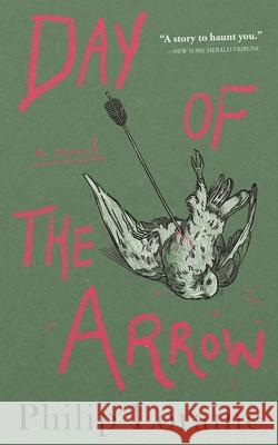 Day of the Arrow (Valancourt 20th Century Classics) Philip Loraine, pse PSE PSE PSE PSE   PS Robin Estridge  9781941147696