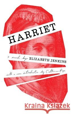 Harriet (Valancourt 20th Century Classics) Elizabeth Jenkins Catherine Pope 9781941147719 Valancourt Books