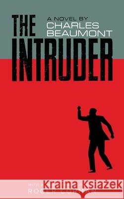 The Intruder (Valancourt 20th Century Classics) Charles Beaumont Roger Corman 9781941147856 Valancourt Books