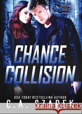 Chance Collision C. A. Szarek 9781941151280 Paper Dragon Publishing