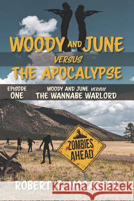 Woody and June Versus the Wannabe Warlord Robert J. McCarter 9781941153055 Little Hummingbird Publishing